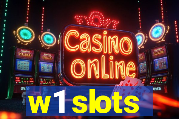 w1 slots